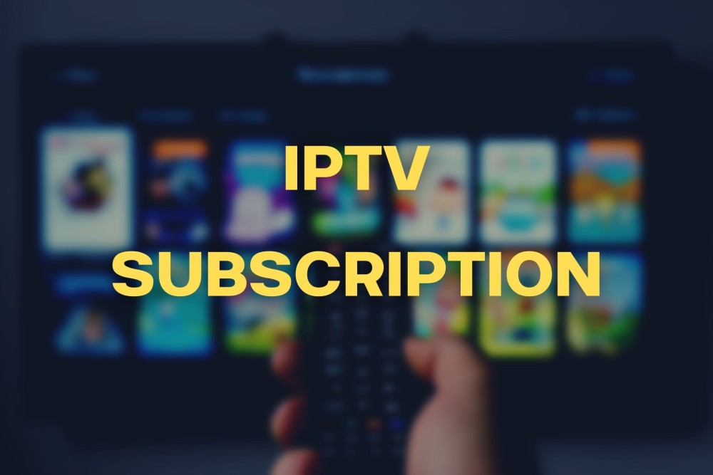 IPTV Subscription – Learn How to Get Your Best IPTV Service